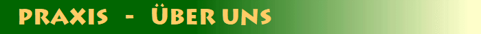 Praxis   -   �ber uns